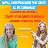 The Science of Miracles with Dr. Sharnael Wolverton Sehon