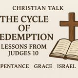 The Cycle of Redemption: Lessons from Judges 10