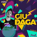 #252: Como ser um produtor de sucesso - com Giu Daga