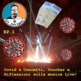 #1 Covid & Concerti,Voucher e Riflessioni sulla musica Live! (Skype Sessions)