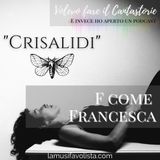 CRISALIDI • F come Francesca
