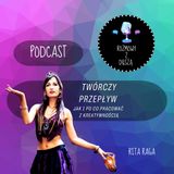 Twórczy przepływ, jak i po co pracować z kreatywnością