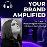 S E50: Sarah St. John: The Power of Podcasting for Business