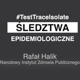 Śledztwa epidemiologiczne - gość: epidemiolog Rafał Halik
