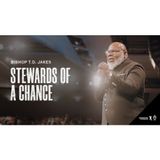 Bishop T.D. Jakes  -Stewards of a Chance