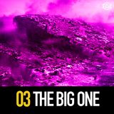 3 - The Big One