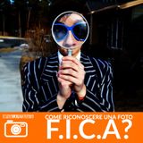 Come riconoscere una foto F.I.C.A ?