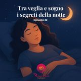 Tra veglia e sogno – i segreti della notte