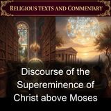 Discourse of the Supereminence of Christ above Moses - Thomas Goodwin