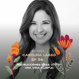 EP058 - Vivir en plenitud - Carolina Lasso - Autora - María José Ramírez Botero