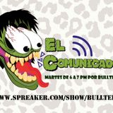 El Comunicador #019 - Animo Valientes