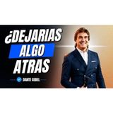 ¿Y si Dios te está pidiendo que dejes algo atrás? La decisión que puede transformar tu vida - Predicas de Dante Gebel