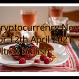Cryptocurrency News 12th April 2021