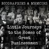 23 - Little Journeys to the Homes of Great Businessmen by Elbert Hubbard