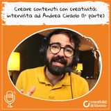 Creare contenuti con creatività: intervista ad Andrea Ciraolo (1ª parte)