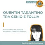 Quentin Tarantino: tra genio e follia | Dietro lo schermo