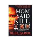 MOM SAID KILL-Burl Barer