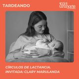 Círculos de lactancia :: INVITADA: Clary Marulanda. Consejera de lactancia