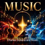 Charles Dickens and Music - James T Lightwood