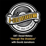 E47 - "Through The Shadows" by Dead History with David Jarnstrom