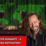 Sobering Possibilities for Humanity - A Great Deception or Divine Motivation? | Brandon Thomas