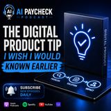 The digital product tip I wish I would known earlier