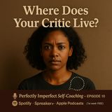 Where does your inner critic live in your body?