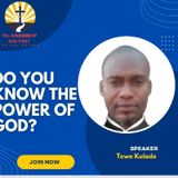 DO YOU KNOW THE POWER OF GOD?