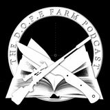The DOPE Farm Podcast #4 Memorial Day, James Slape and Law Tactical