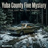 Yuba County Five Mystery - The Ghost of Gary Mathias