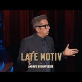 019. LATE MOTIV - Monólogo. Late Nativ  #LateMotiv892