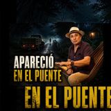 NUNCA DEBIMOS PASAR POR ESE PUENTE DE MADRUGADA