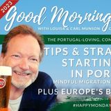 Starting Anew in Portugal (Tips & Strategies) on The GMP! + The Good Morning Europe! Phone-in
