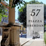 Puntata 57 - Piazza Oberdan