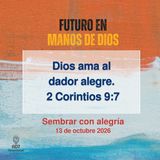 Sembrar con alegría ~ Devocional de Jóvenes ~ 13 de octubre 2026