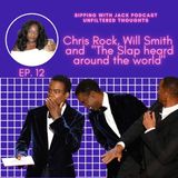 Chris Rock, Will Smith and "The Slap heard around the world" | Unfiltered Thoughts: EP 12