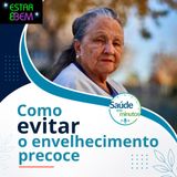 Evite o envelhecimento precoce