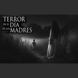 TERROR EN EL DÍA DE LAS MADRES (RECOPILACIÓN DE HISTORIAS PARANORMALES)