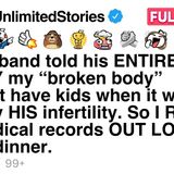 My husband told his ENTIRE FAMILY my _broken body_ couldn_t have kids [FULL STORY](MP3_70K)