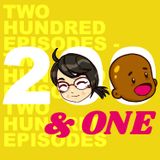 Episode 201: TWO HUNNERD N' ONE!!!