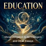 Moral Obligation to be Intelligent and Other Essays - John Erskine