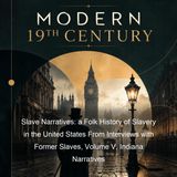 Slave Narratives a Folk History of Slavery in the United States From Interviews with Former Slaves Volume V Indiana Narratives - Various