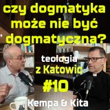 #10 czy dogmatyka może nie być dogmatyczna? (Kempa & Kita)