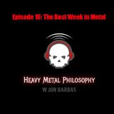 #016: The Best Week in Metal