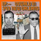 JFK ASSASSINATION - Ep. 343 - Oswald In New Orleans