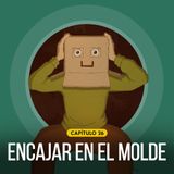 Capítulo 26: Encajar en el molde