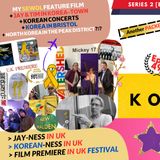 Ep 49: "My Movie, A 'Korean' Film, Korean Gigs + Meetings with SEWOL UK, TIM, PHILIP (& more!)"