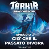 3 | Ciò che il Passato Divora | TDM