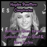 Hayden Panettiere Pt 2: Conspiracies, Hollywood Abuse, Heroes Symbolism, James Blunt & More Epstein