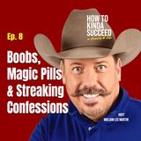 Ep. 8 - Boobs, Magic Pills & Streaking Confessions host William Lee Martin